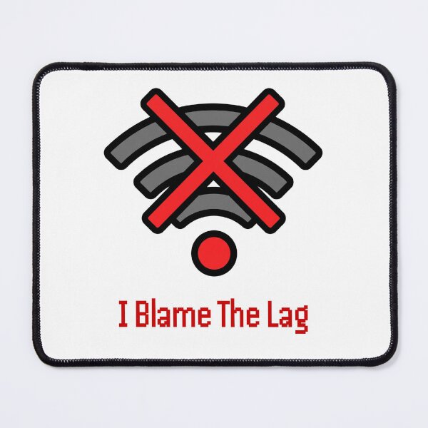 Item preview, I Blame The Lag Funny Gamer High Ping Wi-Fi designed and sold by SW Shop.