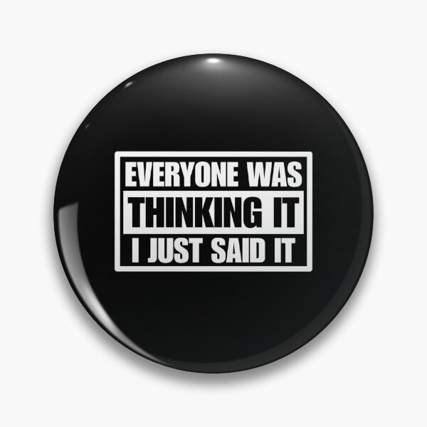 Item preview, Everyone was thinking it I just said it designed and sold by Dondonmart.