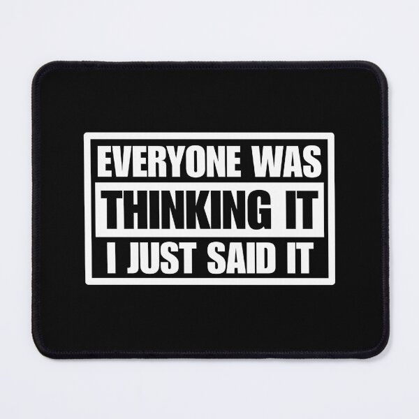 Item preview, Everyone was thinking it I just said it designed and sold by Dondonmart.