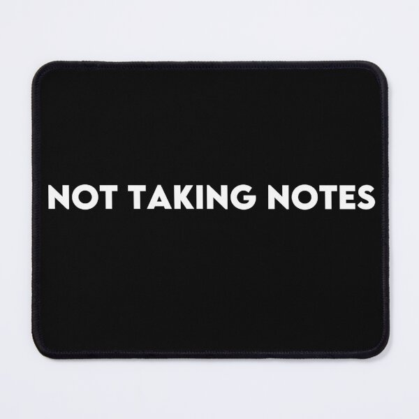 Item preview, Not Taking Notes Minimalist Typography Quote | Funny Sarcastic Design designed and sold by Hoodybaba.