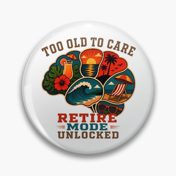 Item preview, Too Old to Care Retire Mode Unlocked designed and sold by PixelBlob.