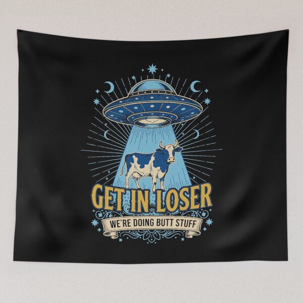 Item preview, Funny Meme Get In Loser Were Doing Butt designed and sold by LuminOrb.