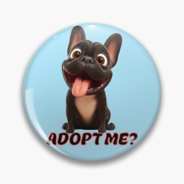 Item preview, French Bulldog ADOPT ME? designed and sold by SmARTNiki.