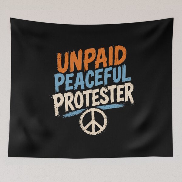 Item preview, Unpaid Peaceful Protester Peace Activist Movement Advocate designed and sold by SkeletonsDanger.