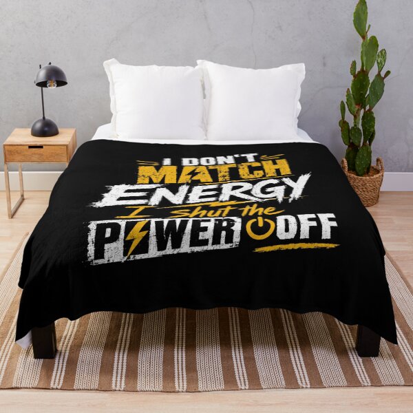 Item preview, I Don't Match Energy I Shut The Power Off Assertive Boundaries Self Care No Drama Saying designed and sold by SkeletonsDanger.