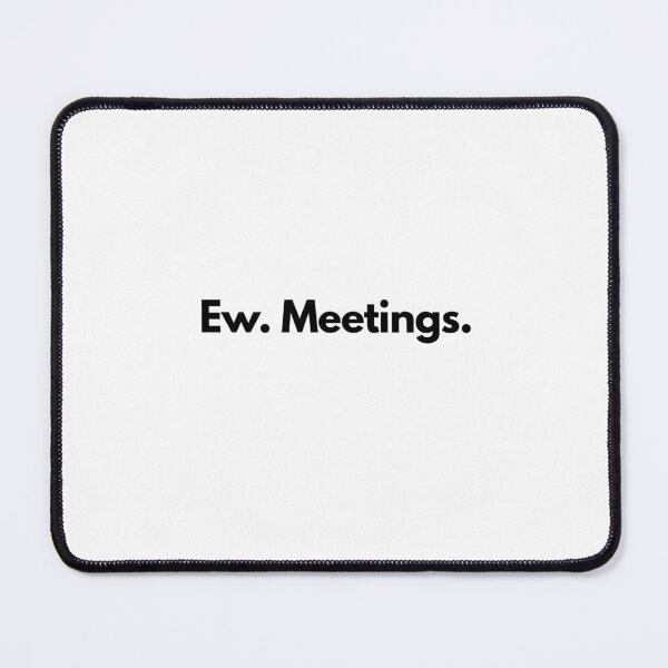 Item preview, Ew. Meetings. Funny Office T-Shirt | Minimalist Work Humor Tee | Corporate Life Quote Shirt | Bold Typography Graphic designed and sold by OveloStudios.