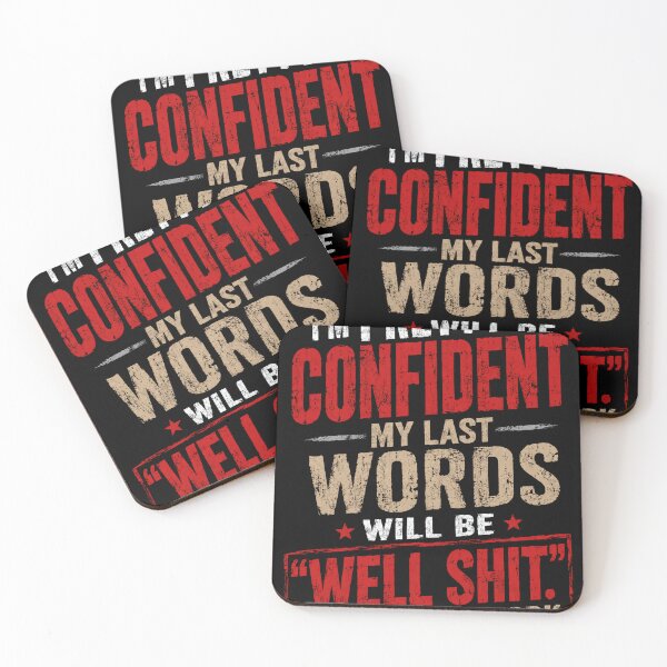 Item preview, I'm Pretty Confident My Last Words Will Be "Well Shit." That Didn't Work" Funny Sarcastic Quote Cynical Humor Saying designed and sold by SkeletonsDanger.