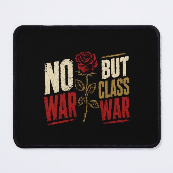 Item preview, No War But Class War Socialist Political Activist designed and sold by SkeletonsDanger.