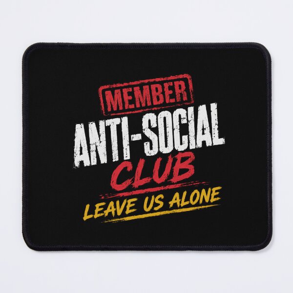 Item preview, Member Anti-Social Club Leave Us Alone Introvert Solitude Loner Personality designed and sold by SkeletonsDanger.