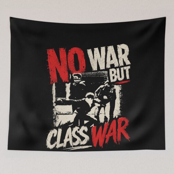 Item preview, No War But Class War Class Struggle Socialist Activist designed and sold by SkeletonsDanger.