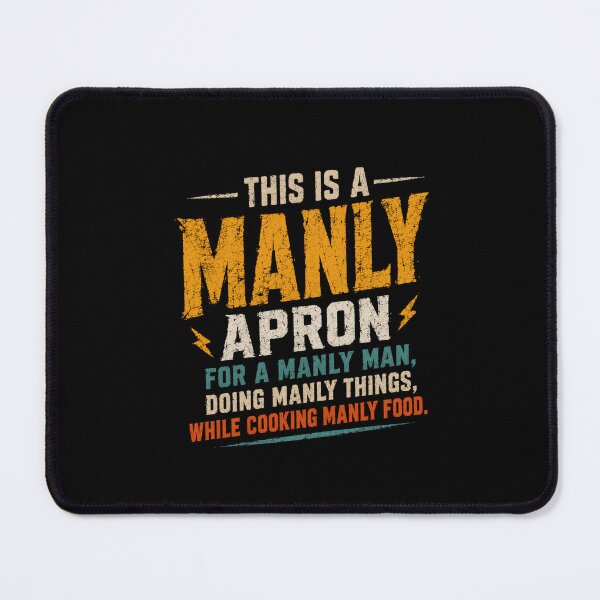Item preview, This Is A Manly Apron For A Manly Man, Doing Manly Things, While Cooking Manly Food | Grilling Chef Dad Gift designed and sold by SkeletonsDanger.