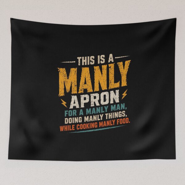Item preview, This Is A Manly Apron For A Manly Man, Doing Manly Things, While Cooking Manly Food | Grilling Chef Dad Gift designed and sold by SkeletonsDanger.