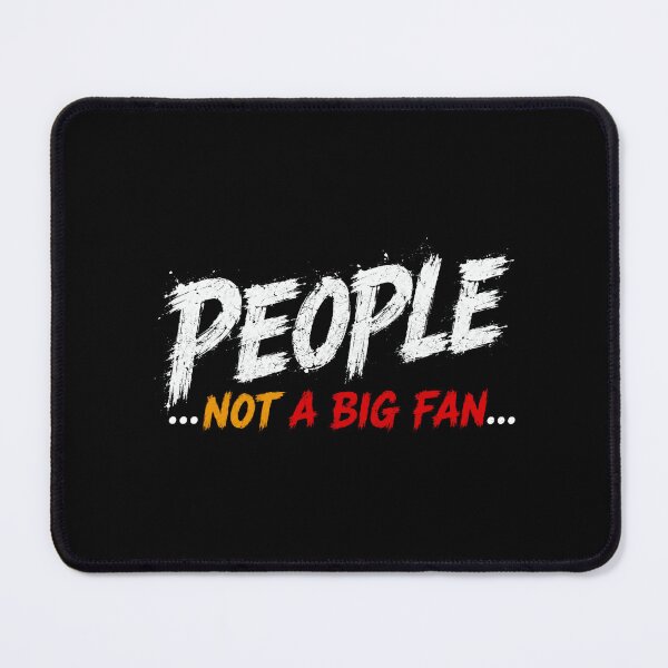 Item preview, People Not A Big Fan Introvert Misanthrope Sarcasm Humor designed and sold by SkeletonsDanger.
