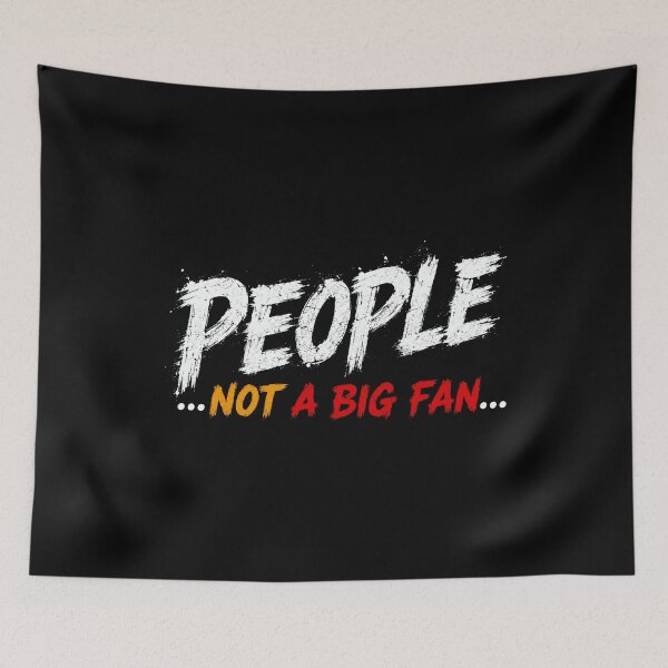 Item preview, People Not A Big Fan Introvert Misanthrope Sarcasm Humor designed and sold by SkeletonsDanger.
