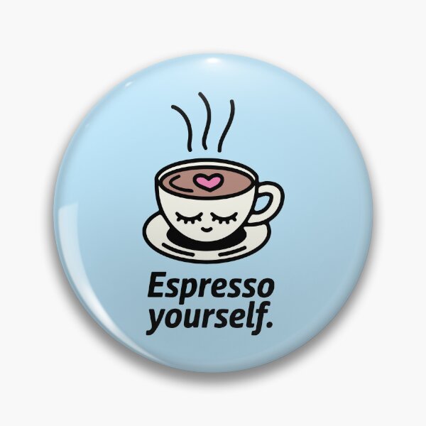 Item preview, Espresso Yourself designed and sold by RetroChunky®.