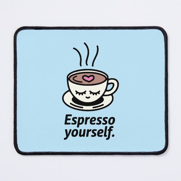 Item preview, Espresso Yourself designed and sold by RetroChunky®.