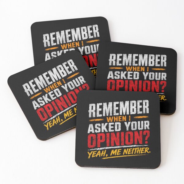 Item preview, Remember When I Asked Your Opinion? Yeah, Me Neither Sarcastic Humor Witty Quote designed and sold by SkeletonsDanger.