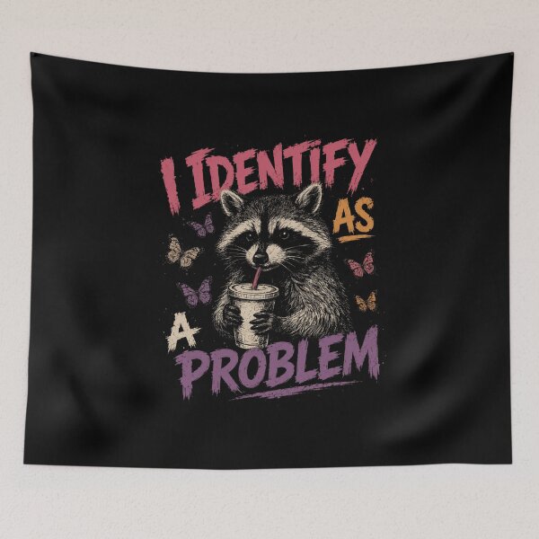 Item preview, I Identify As A Problem Raccoon Sarcastic Humor Animal Lover designed and sold by SkeletonsDanger.