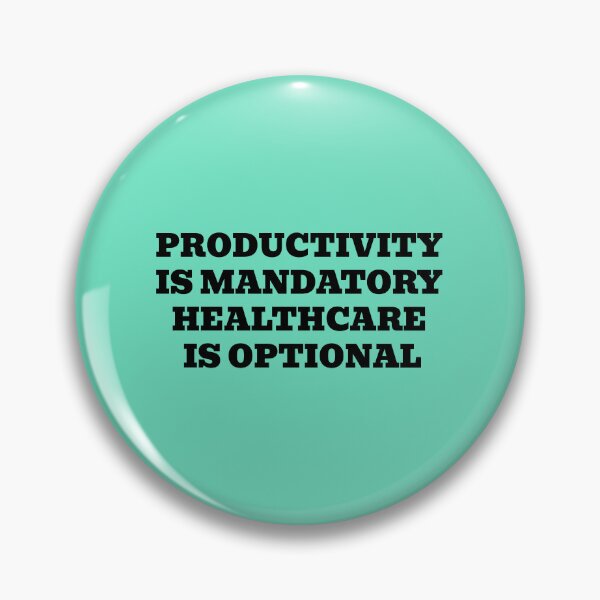 Item preview, Productivity Is Mandatory Healthcare Is Optional designed and sold by WakeNBake-Tees.