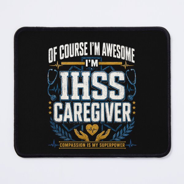 Item preview, Of Course I’m Awesome I’m an IHSS Caregiver – Compassion Superpower  designed and sold by THREE LITTLE BEANS.