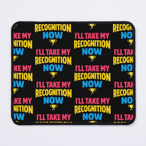 Item preview, I'll Take My Recognition Now Funny Trophy Quote designed and sold by TeeTimeTreasure.
