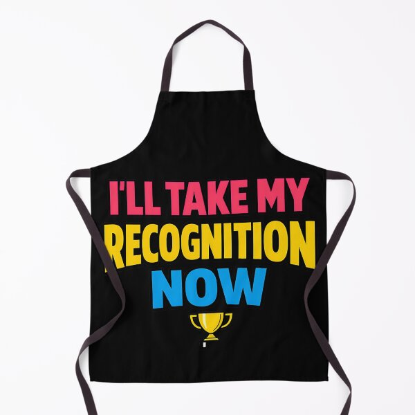 Item preview, I'll Take My Recognition Now Funny Trophy Quote designed and sold by TeeTimeTreasure.