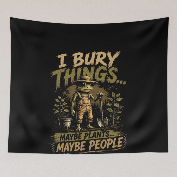 Item preview, I Bury Things... Maybe Plants Maybe People Funny Gardener Sarcastic Humor designed and sold by HumansStuck12.
