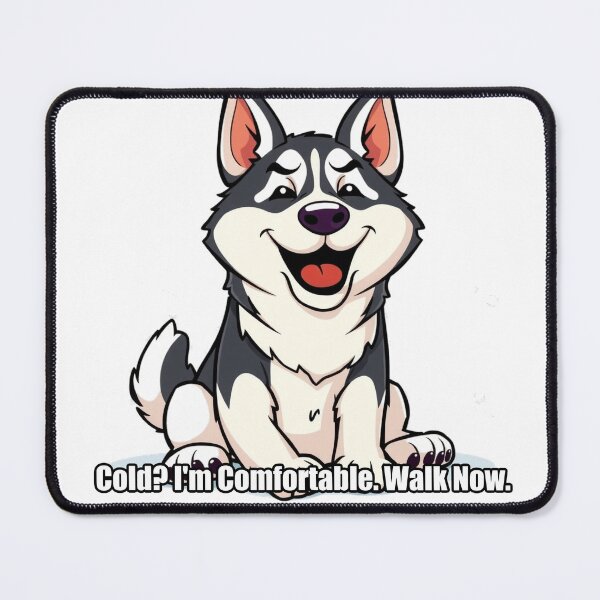 Item preview, Husky - Cold I'm Comfortable Walk Now - Funny Husky Gift designed and sold by pawdrops.