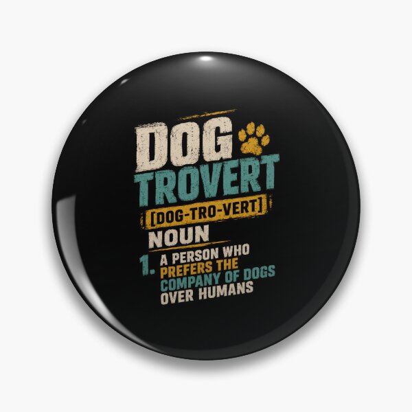 Item preview, Dogtrovert [Dog-Tro-Vert] Noun 1. A Person Who Prefers The Company Of Dogs Over Humans Dog Lover Introvert Pet Owner designed and sold by HumansStuck12.