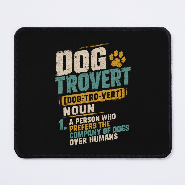 Item preview, Dogtrovert [Dog-Tro-Vert] Noun 1. A Person Who Prefers The Company Of Dogs Over Humans Dog Lover Introvert Pet Owner designed and sold by HumansStuck12.