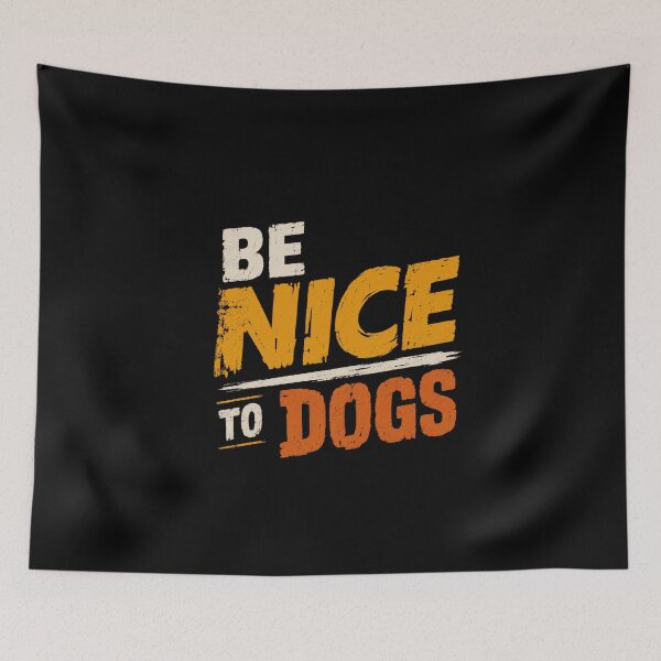 Item preview, Be Nice To Dogs Animal Lover Pet Owner Canine Kindness designed and sold by HumansStuck12.