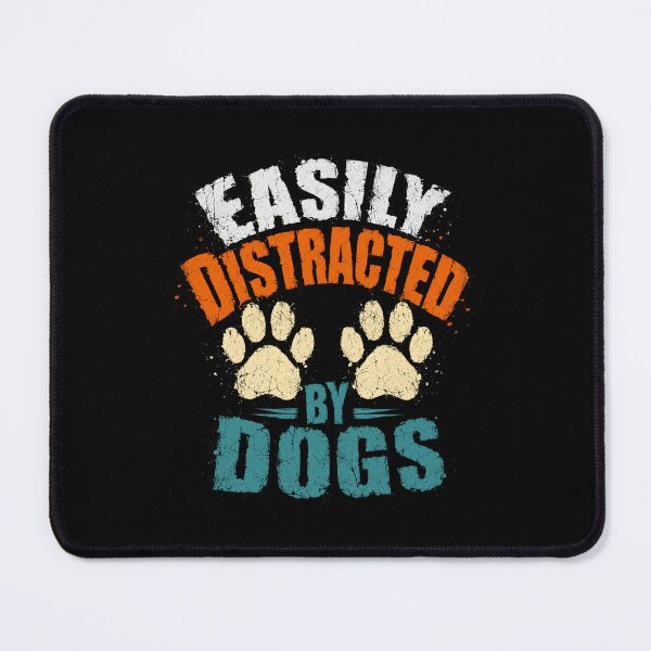Item preview, Easily Distracted By Dogs Pet Owner Dog Lover Canine designed and sold by HumansStuck12.