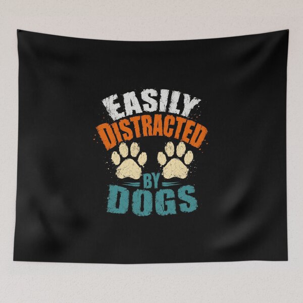 Item preview, Easily Distracted By Dogs Pet Owner Dog Lover Canine designed and sold by HumansStuck12.