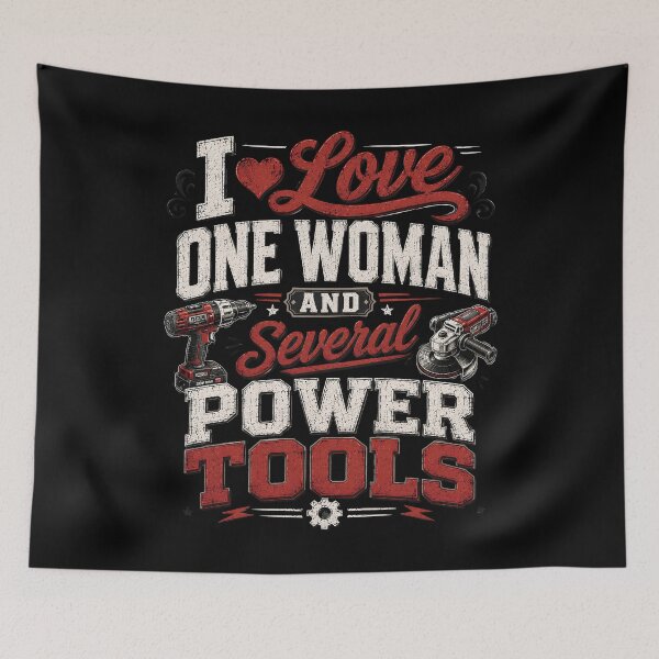 Item preview, I Love One Woman and Several Power Tools – Funny Handyman designed and sold by THREE LITTLE BEANS.