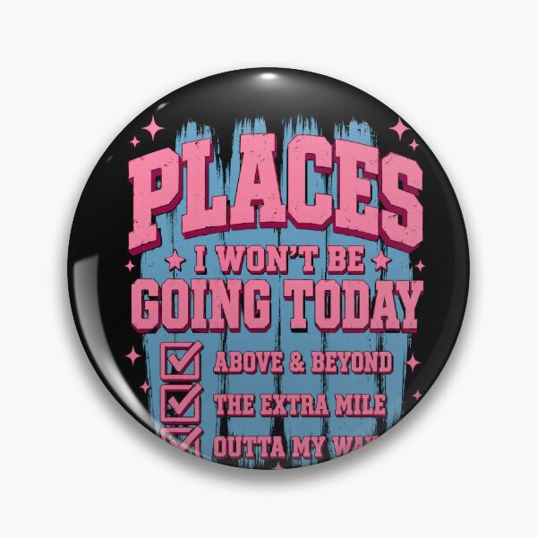 Item preview, Places I Won’t Be Going Today – Funny Sarcastic Quote designed and sold by THREE LITTLE BEANS.