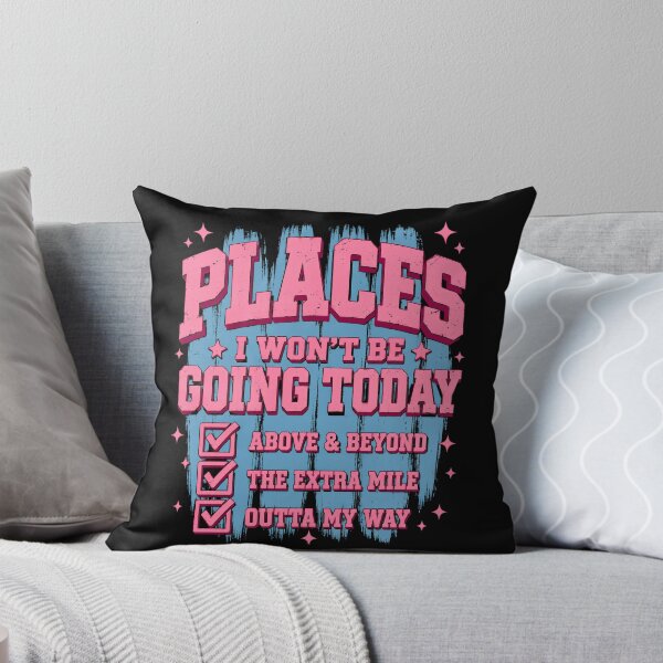 Item preview, Places I Won’t Be Going Today – Funny Sarcastic Quote designed and sold by THREE LITTLE BEANS.