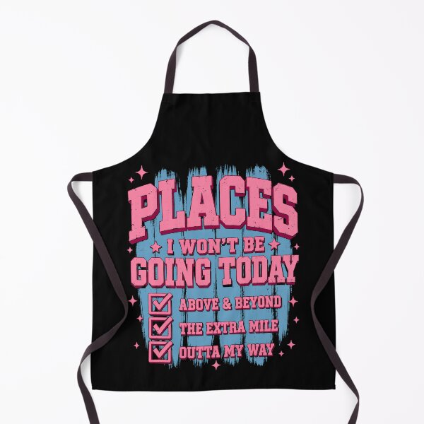 Item preview, Places I Won’t Be Going Today – Funny Sarcastic Quote designed and sold by THREE LITTLE BEANS.