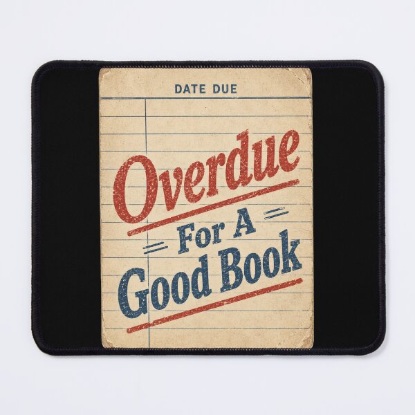 Item preview, Overdue For A Good Book designed and sold by Mr-AShop.