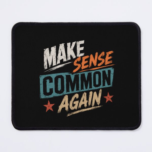 Item preview, Make Sense Common Again Common Sense Quote Political Statement designed and sold by HumansStuck12.