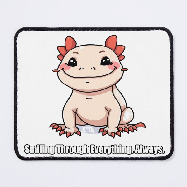 Item preview, Axolotl - Smiling Through Everything Always - Funny Axolotl Gift designed and sold by pawdrops.