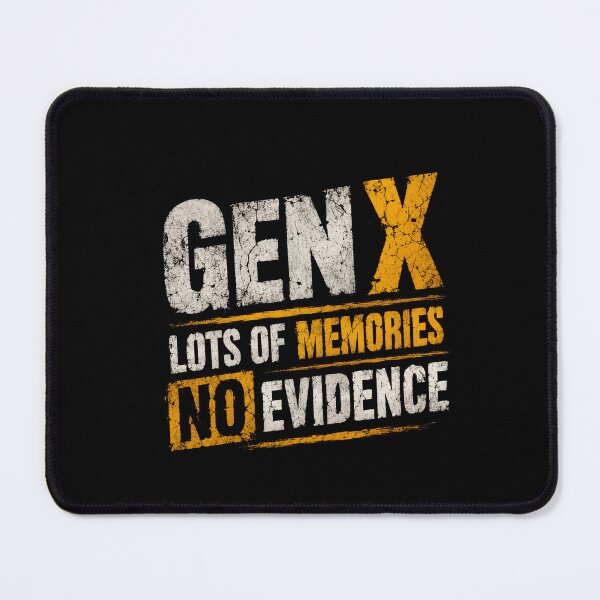 Item preview, Gen X Lots Of Memories No Evidence Generation X Humor designed and sold by HumansStuck12.