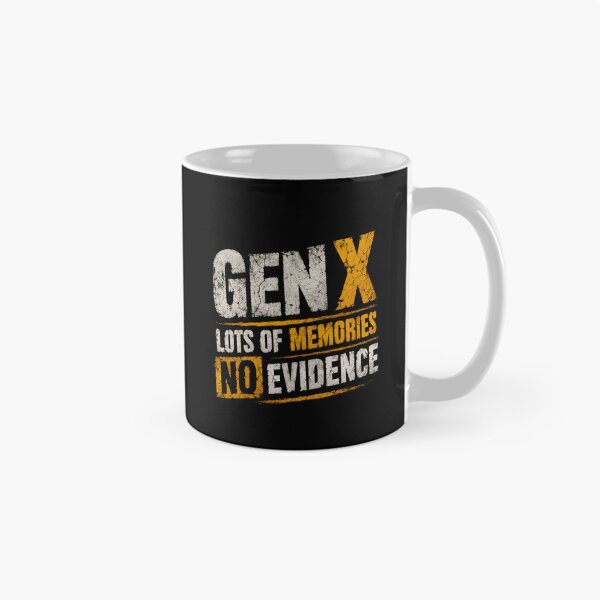 Item preview, Gen X Lots Of Memories No Evidence Generation X Humor designed and sold by HumansStuck12.