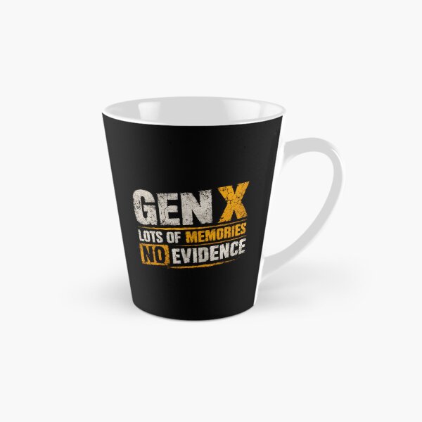 Item preview, Gen X Lots Of Memories No Evidence Generation X Humor designed and sold by HumansStuck12.