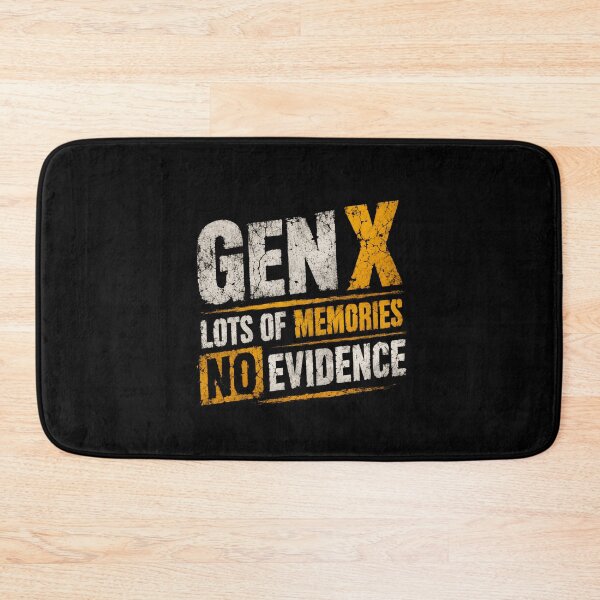 Item preview, Gen X Lots Of Memories No Evidence Generation X Humor designed and sold by HumansStuck12.