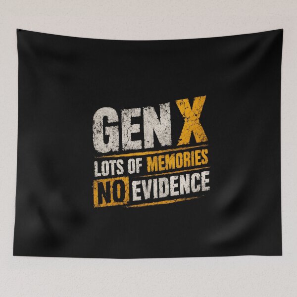 Item preview, Gen X Lots Of Memories No Evidence Generation X Humor designed and sold by HumansStuck12.