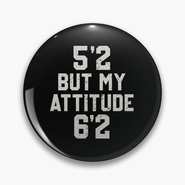 Item preview, 5'2 but my attitude 6'2 designed and sold by diannitagemvi.