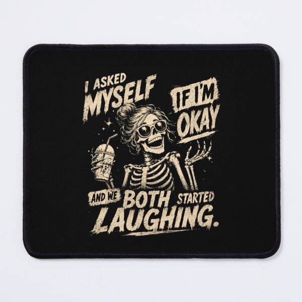 Item preview, I Asked Myself If I'm Okay And We Both Started Laughing Relatable Sarcastic Woman Humor designed and sold by HumansStuck12.