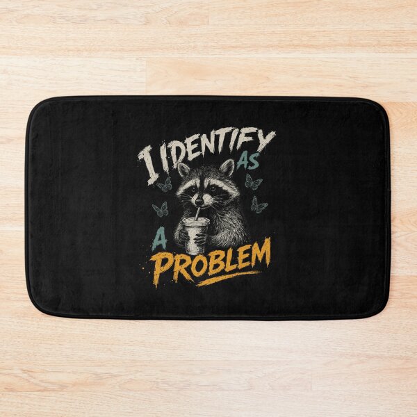 Item preview, I Identify As A Problem Raccoon Humor Funny Animal Quote designed and sold by HumansStuck12.