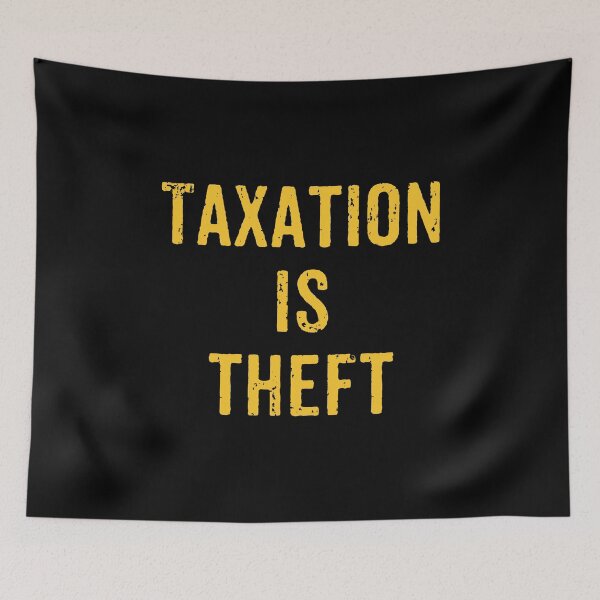 Item preview, Taxation is Theft designed and sold by diannitagemvi.