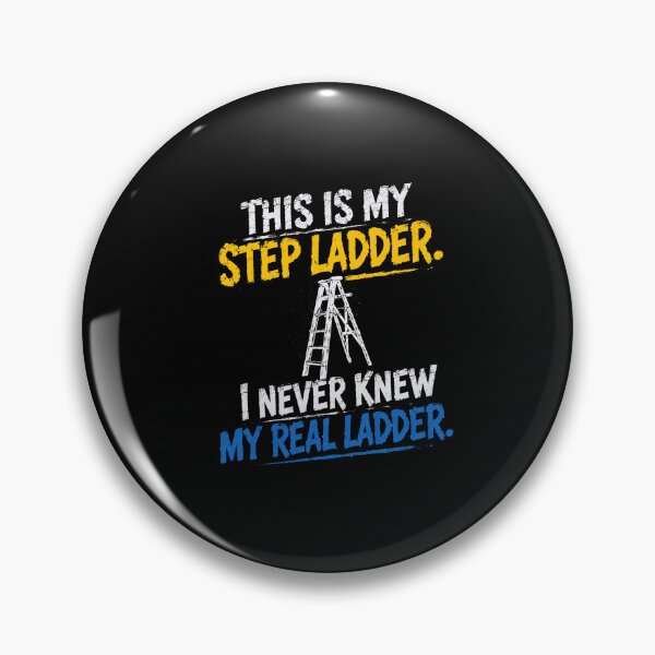 Item preview, This Is My Step Ladder. I Never Knew My Real Ladder. Stepdad Bonus Dad Father Humor designed and sold by HumansStuck12.